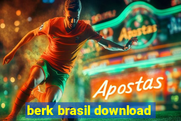 berk brasil download